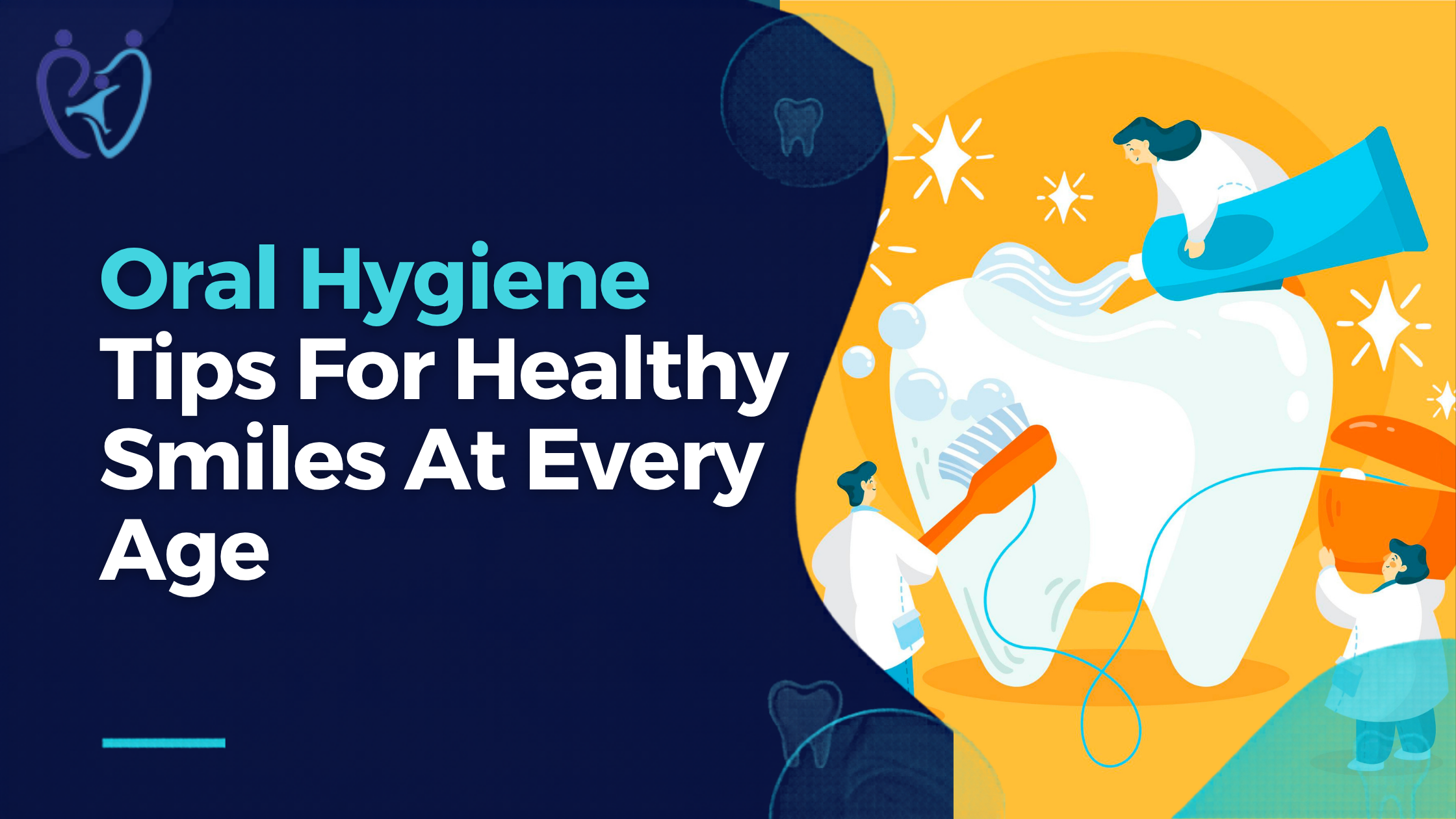 Oral Hygiene Tips For Healthy Smiles At Every Age